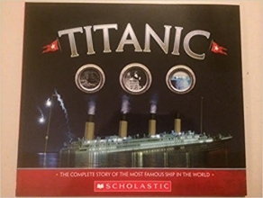 Cover art for Titanic: The Complete Story of the Most Famous Ship In the World