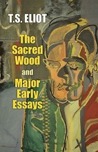 Cover art for The Sacred Wood and Major Early Essays (Dover Books on Literature & Drama)