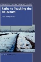 Cover art for Paths to Teaching the Holocaust (Transgressions: Cultural Stuides and Education)