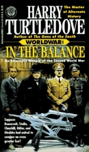 Cover art for In the Balance: An Alternate History of the Second World War (Worldwar, Volume 1)