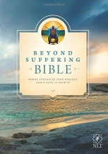 Cover art for Beyond Suffering Bible NLT: Where Struggles Seem Endless, God's Hope Is Infinite