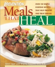 Cover art for Meals That Heal: Over 175 Simple, Everyday Recipes That Help Prevent And Treat Disease