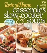 Cover art for Taste of Home: Casseroles, Slow Cooker, and Soups: Casseroles, Slow Cooker, and Soups: 536 Family Pleasing Recipes