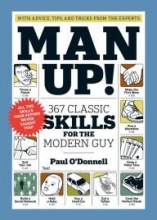 Cover art for Man Up!: 367 Classic Skills for the Modern Guy