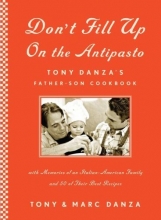 Cover art for Don't Fill Up on the Antipasto: Tony Danza's Father-Son Cookbook