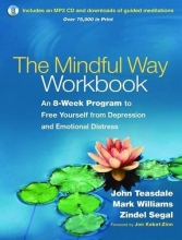 Cover art for The Mindful Way Workbook: An 8-Week Program to Free Yourself from Depression and Emotional Distress