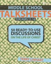 Cover art for Middle School Talksheets: 50 Ready-to-Use Discussions on the Life of Christ