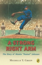 Cover art for A Strong Right Arm: The Story of Mamie "Peanut" Johnson