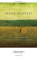 Cover art for Inner Harvest: Daily Meditations for Recovery from Eating Disorders (ML Answers the 101 Most-Asked Questions)