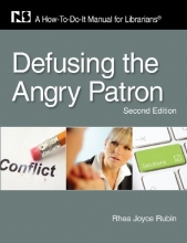 Cover art for Defusing the Angry Patron: A How-To-Do-It Manual for Librarians, Second Edition (How to Do It Manuals for Librarians) (How-To-Do-It Manuals (Paperback))