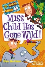 Cover art for Miss Child Has Gone Wild! (My Weirder School, Book 1)