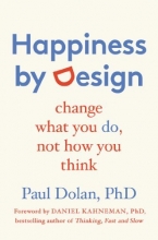 Cover art for Happiness by Design: Change What You Do, Not How You Think