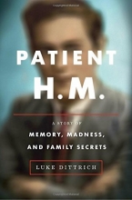 Cover art for Patient H.M.: A Story of Memory, Madness, and Family Secrets