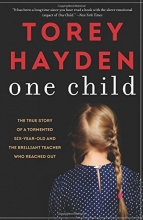 Cover art for One Child: The True Story of a Tormented Six-Year-Old and the Brilliant Teacher Who Reached Out