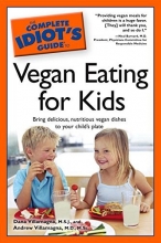 Cover art for The Complete Idiot's Guide to Vegan Eating For Kids (Complete Idiot's Guides (Lifestyle Paperback))