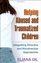 Cover art for Helping Abused and Traumatized Children: Integrating Directive and Nondirective Approaches