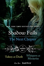 Cover art for Shadow Falls: The Next Chapter: Taken at Dusk and Whispers at Moonrise (A Shadow Falls Novel)