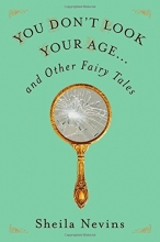 Cover art for You Don't Look Your Age...and Other Fairy Tales