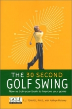 Cover art for The 30-Second Golf Swing: How to Train Your Brain to Improve Your Game (A mountain lion book)
