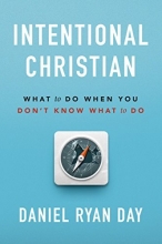 Cover art for Intentional Christian: What to Do When You Dont Know What to Do