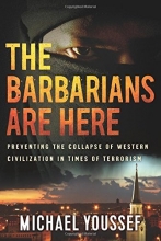 Cover art for The Barbarians are Here: Preventing the Collapse of Western Civilization in Times of Terrorism