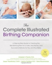 Cover art for The Complete Illustrated Birthing Companion: A Step-by-Step Guide to Creating the Best Birthing Plan for a Safe, Less Painful, and Successful Delivery for You and Your Baby