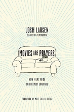 Cover art for Movies Are Prayers: How Films Voice Our Deepest Longings