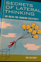 Cover art for Secrets of Lateral Thinking: 101 Ideas for Thinking Creatively