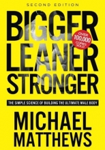 Cover art for Bigger Leaner Stronger: The Simple Science of Building the Ultimate Male Body