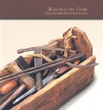 Cover art for Raised to the Trade: Creole Building Arts of New Orleans