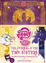 Cover art for My Little Pony: The Journal of the Two Sisters: The Official Chronicles of Princesses Celestia and Luna (My Little Pony, Friendship Is Magic)