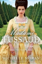 Cover art for Madame Tussaud: A Novel of the French Revolution