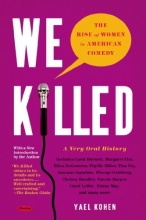Cover art for We Killed: The Rise of Women in American Comedy