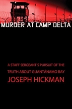 Cover art for Murder at Camp Delta: A Staff Sergeant's Pursuit of the Truth About Guantanamo Bay