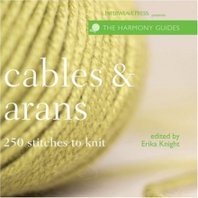 Cover art for The Harmony Guides: Cables & Arans: 250 Stitches to Knit