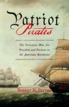 Cover art for Patriot Pirates: The Privateer War for Freedom and Fortune in the American Revolution