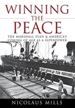 Cover art for Winning the Peace: The Marshall Plan and America's Coming of Age as a Superpower