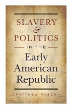 Cover art for Slavery and Politics in the Early American Republic