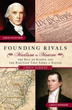 Cover art for Founding Rivals: Madison vs. Monroe, The Bill of Rights, and The Election that Saved a Nation