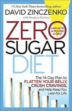 Cover art for Zero Sugar Diet: The 14-Day Plan to Flatten Your Belly, Crush Cravings, and Help Keep You Lean for Life