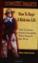 Cover art for Cowgirl Smarts: How to Rope a Kick-Ass Life
