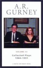 Cover art for A. R. Gurney, Vol. III: Collected Plays, 1984-1991