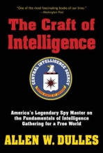 Cover art for The Craft of Intelligence: America's Legendary Spy Master on the Fundamentals of Intelligence Gathering for a Free World