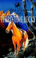 Cover art for Third-Time Lucky (Horses of Half Moon Ranch Series #6)