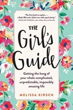 Cover art for The Girl's Guide: Getting the hang of your whole complicated, unpredictable, impossibly amazing life