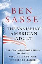 Cover art for The Vanishing American Adult: Our Coming-of-Age Crisis--and How to Rebuild a Culture of Self-Reliance
