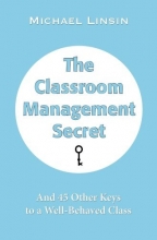 Cover art for The Classroom Management Secret: And 45 Other Keys to a Well-Behaved Class