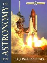 Cover art for The Astronomy Book (Wonders of Creation Series)
