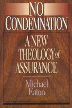 Cover art for No Condemnation: A New Theology of Assurance