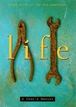 Cover art for Life: A User's Manual: Great Minds on the Big Questions